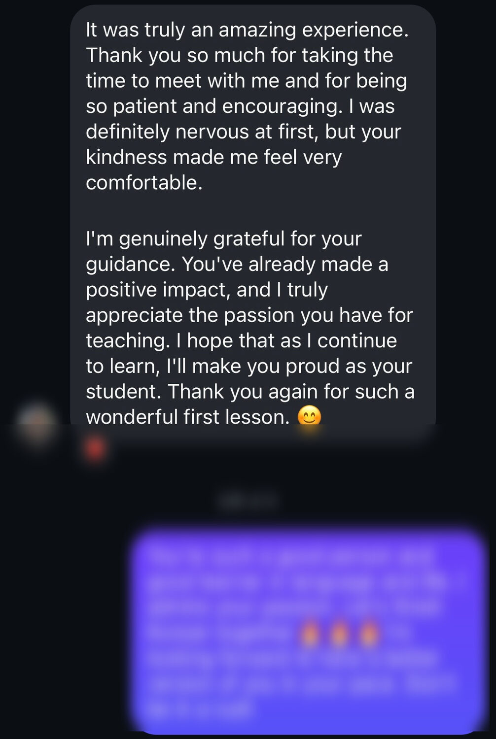 A message after a first lesson: they were definitely nervous at first, but his kindness made them feel very comfortable, and they appreciate the passion he has for teaching.